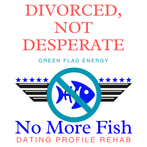 Divorced, Not Desperate: Green Flag Energy (Full Profile Makeover)